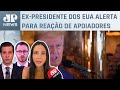 Trump diz que pena de prisão pode ser “ponto de ruptura”; Neitzke, Amanda Klein e Beraldo comentam