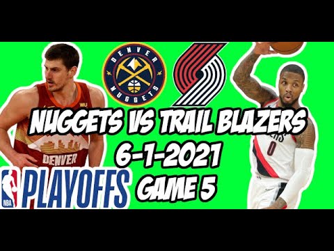 Denver Nuggets vs Portland Trail Blazers Game 5 6/1/21 NBA Playoff Free NBA Pick & Prediction