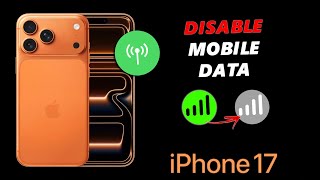 How To Turn OFF Mobile Data On iPhone 17 / 17 Pro