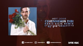 Mert Demir - Cehennemin Dibi ( Baris Kilic Remix ) Resimi