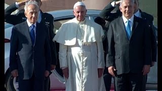 Pope Francis in Israel - The First Day