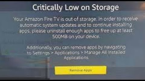 Fix ERROR Critically Low on Storage Your Amazon Fire TV Out of Storage In Order to Receive Updates