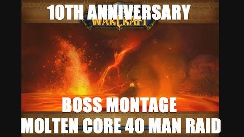 WoW - 10th Anniversary 40 Man Molten Core Raid Boss Montage