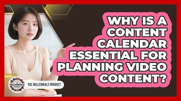 Why Is A Content Calendar Essential For Planning Video Content? - The Millennials Mindset