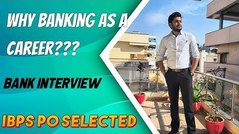 IBPS PO INTERVIEW|| WHY BANKING AS A CAREER || BEST ANSWER ||