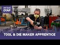 Job Talks OYAP - Tool & Die Maker