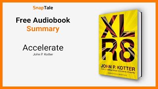 Accelerate by John P. Kotter: 7 Minute Summary