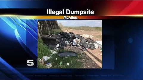 McAllen, Hidalgo Co. Dealing with Illegal Dumpsite