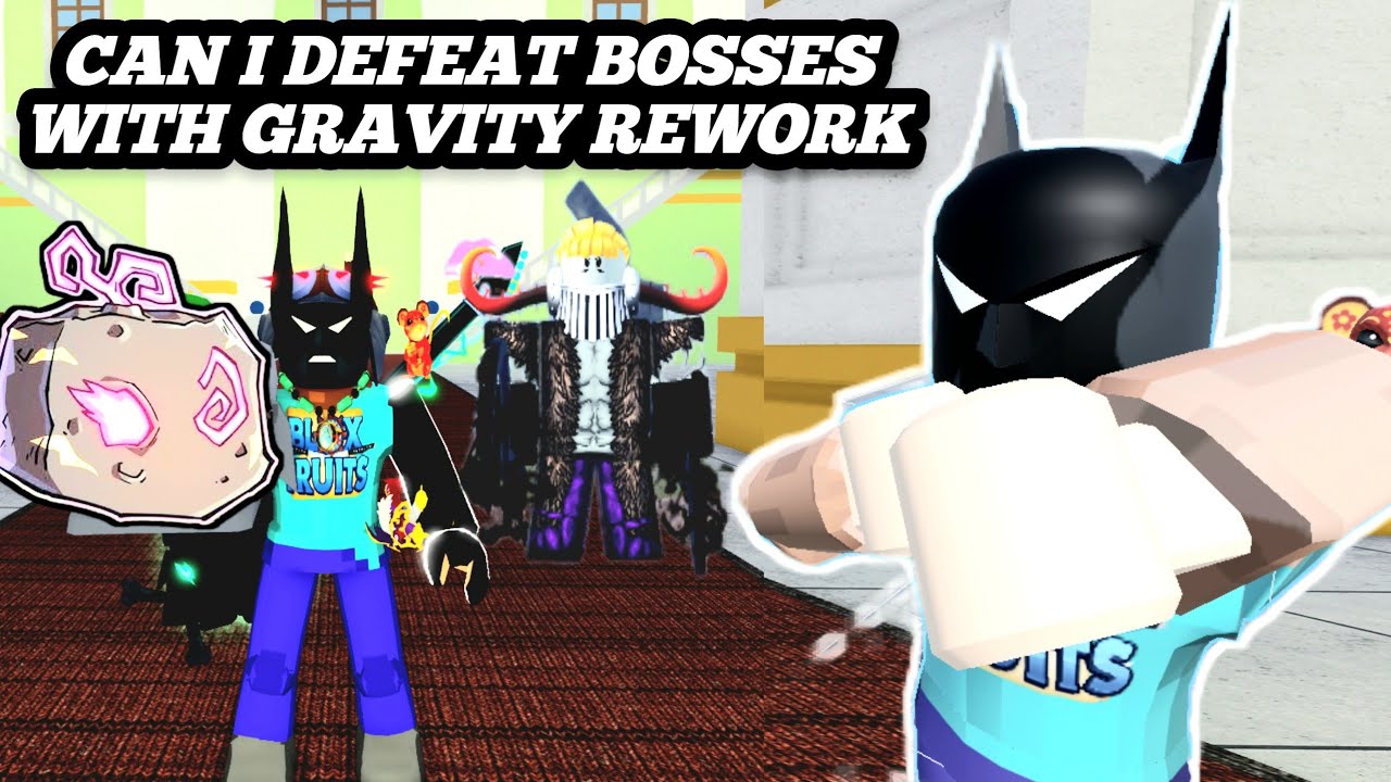 CAN I DEFEAT BOSSES WITH GRAVITY REWORK IN BLOX FRUIT ROBLOX
