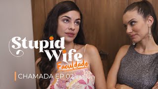 Chamada 1: Stupid Wife: Faculdade - Episódio 02 [Assista O Próximo Episódio Agora - Na Descrição]