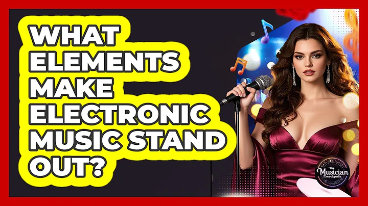 What Elements Make Electronic Music Stand Out? - The Musician Encyclopedia