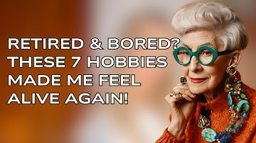 Retired But Bored? Try These 7 Fun Hobbies That Keep You Active & Happy