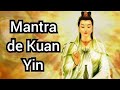 Mantra Para Libertar da Dor e Sofrimento | Limpeza Espiritual |  Kuan Yin | Namo Kuan Shih Yin Pusa