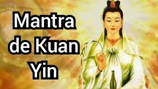 Mantra Para Libertar da Dor e Sofrimento | Limpeza Espiritual |  Kuan Yin | Namo Kuan Shih Yin Pusa