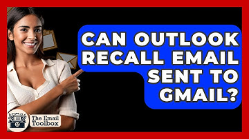 Can Outlook Recall Email Sent To Gmail? - TheEmailToolbox.com