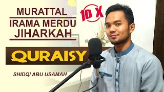MURATTAL MERDU SURAT  QURAISY ful Teks IRAMA JIHARKAH | Shidqi Abu usamah