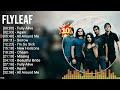 F l y l e a f Greatest Hits ~ Top 10 Alternative Rock songs Of All Time