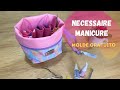 Necessaire Manicure - Passo a Passo Gratuito de Costura Criativa DIY