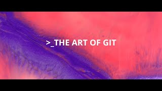 The Art of Git