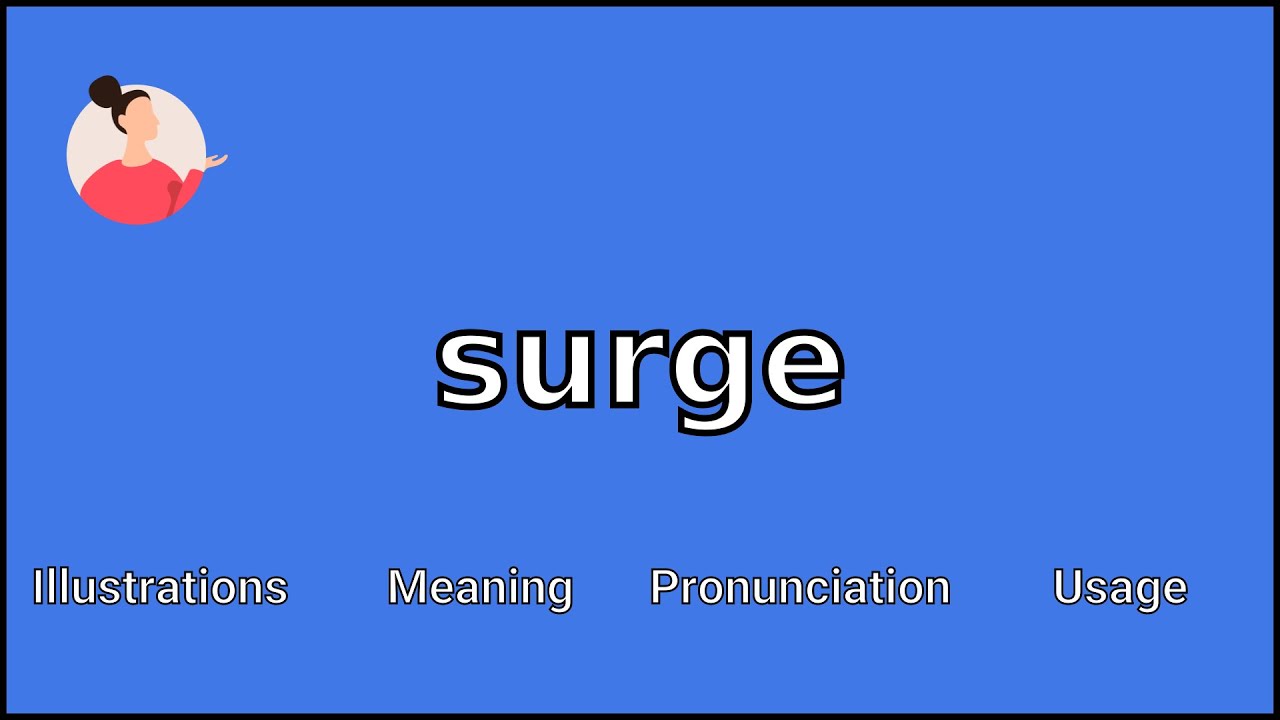 SURGE - Meaning and Pronunciation SURGE - Meaning and Pronunciation