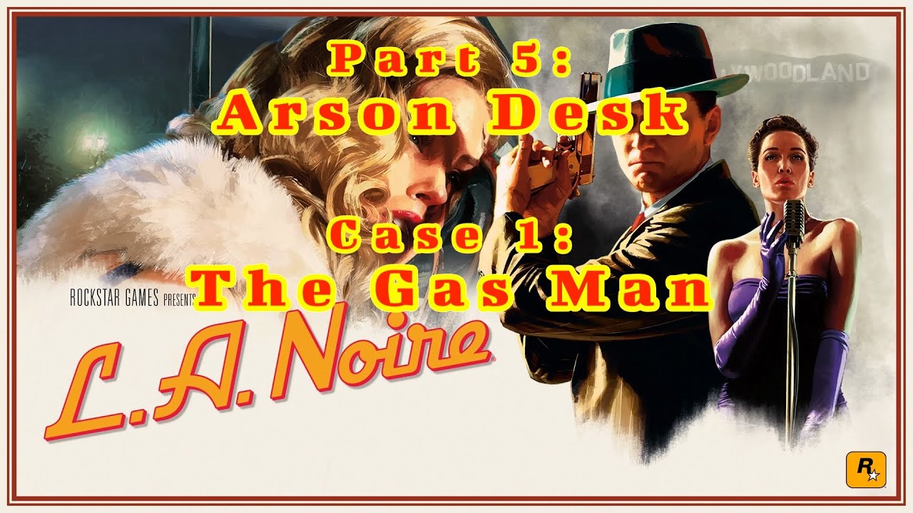L.A. Noire Part 5Arson Desk Case 1The Gas Man (Gameplay) PS4 YouTube