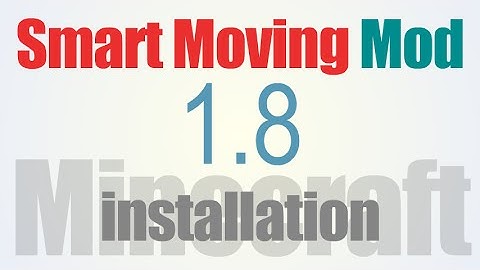 How To Install Smart Moving Mod 1.8 in Minecraft 1.8