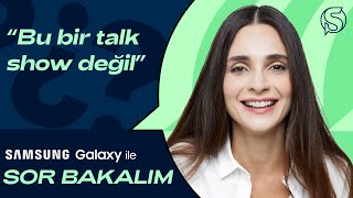 Meriç Aral | Sor Bakalım x Samsung Galaxy #19