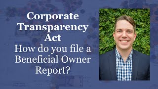 Corporate Transparency Act: How to File Beneficial Ownership Information Report (Audio Enhanced)