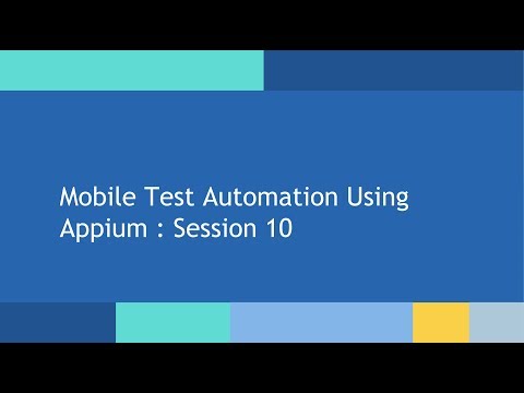 Mobile Test Automation using Appium: Session 10