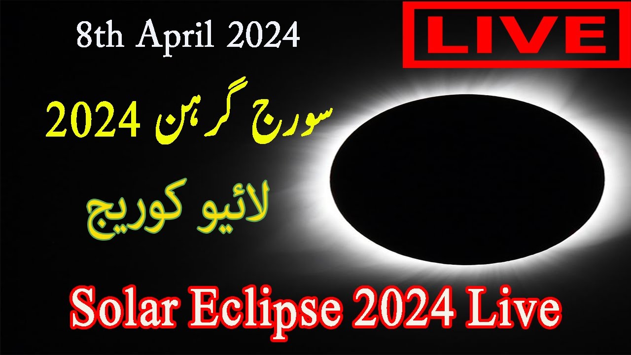 Live Solar Eclipse 2024 Solar Eclipse Today in India and Pakistan