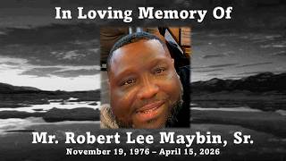 Mr. Robert Lee Maybin, Sr. - Celebration of Life