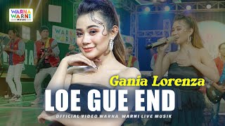 LOE GUE END - GANIA LORENZA ft. OM NIRWANA | LIVE MUSIC | VERSI KOPLO