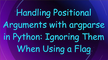 Handling Positional Arguments with argparse in Python: Ignoring Them When Using a Flag
