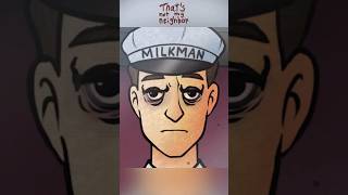 Milkman's Angry... #thatsnotmyneighbor #gaming #papersplease screenshot 5