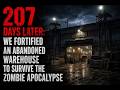 207 DAYS LATER:We Fortified an Abandoned Warehouse to Survive the Zombie Apocalypse