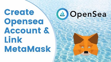 How to Create an Opensea Account & Link MetaMask