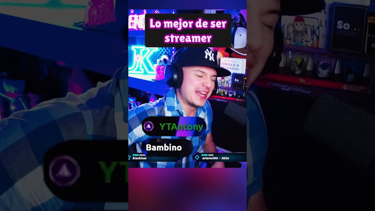 Lo mejor de ser de streamer