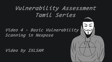 Video 4 - Basic Vulnerability Scanning in Nexpose : IXL SAM