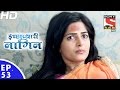 Icchapyaari Naagin - इच्छाप्यारी नागिन - Episode 53 - 8th December, 2016