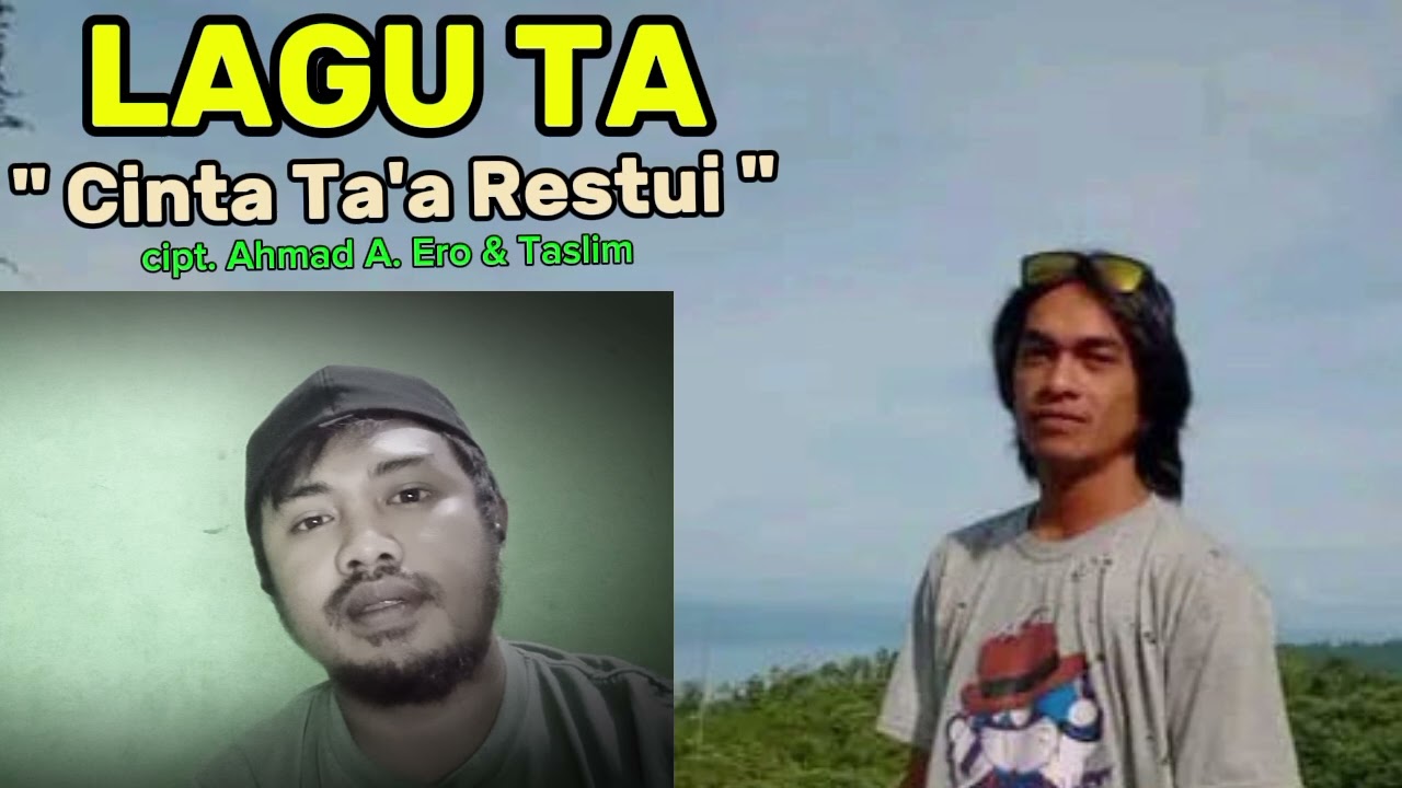 Cinta ta'a Restui- Lagu TA ( Cinta tidak di restui) Tojo una-una