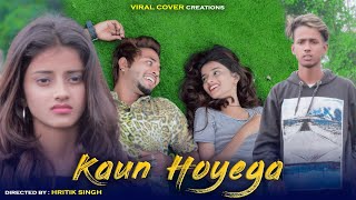 Kaun Hoyega | B Praak | 2020 Love Story | Jumman \u0026 Khushboo \u0026 Rishab | Directed By Hritik Singh