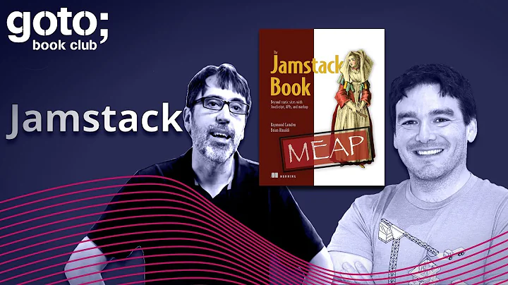 The Jamstack Book  Brian Rinaldi & Raymond Camden  GOTO 2021