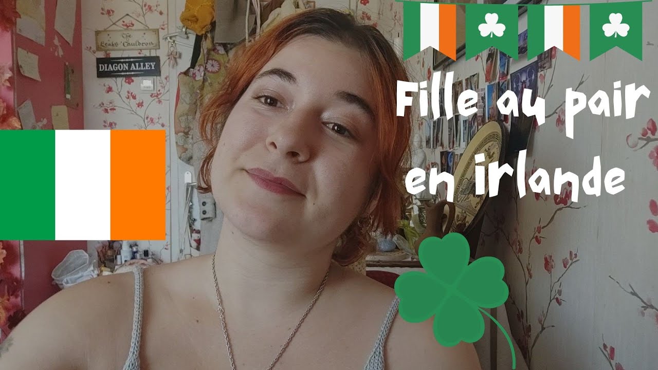 JE DÉMÉNAGE EN IRLANDE? | fille au pair, mon expérience et mon départ