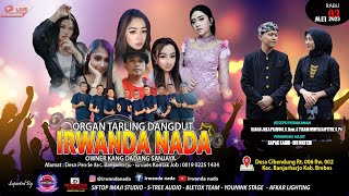 🔴 [ LIVE ]  IRWANDA NADA | DESA CIBENDUNG BANJARHARJO 03 Mei 2023 | EDISI SIANG