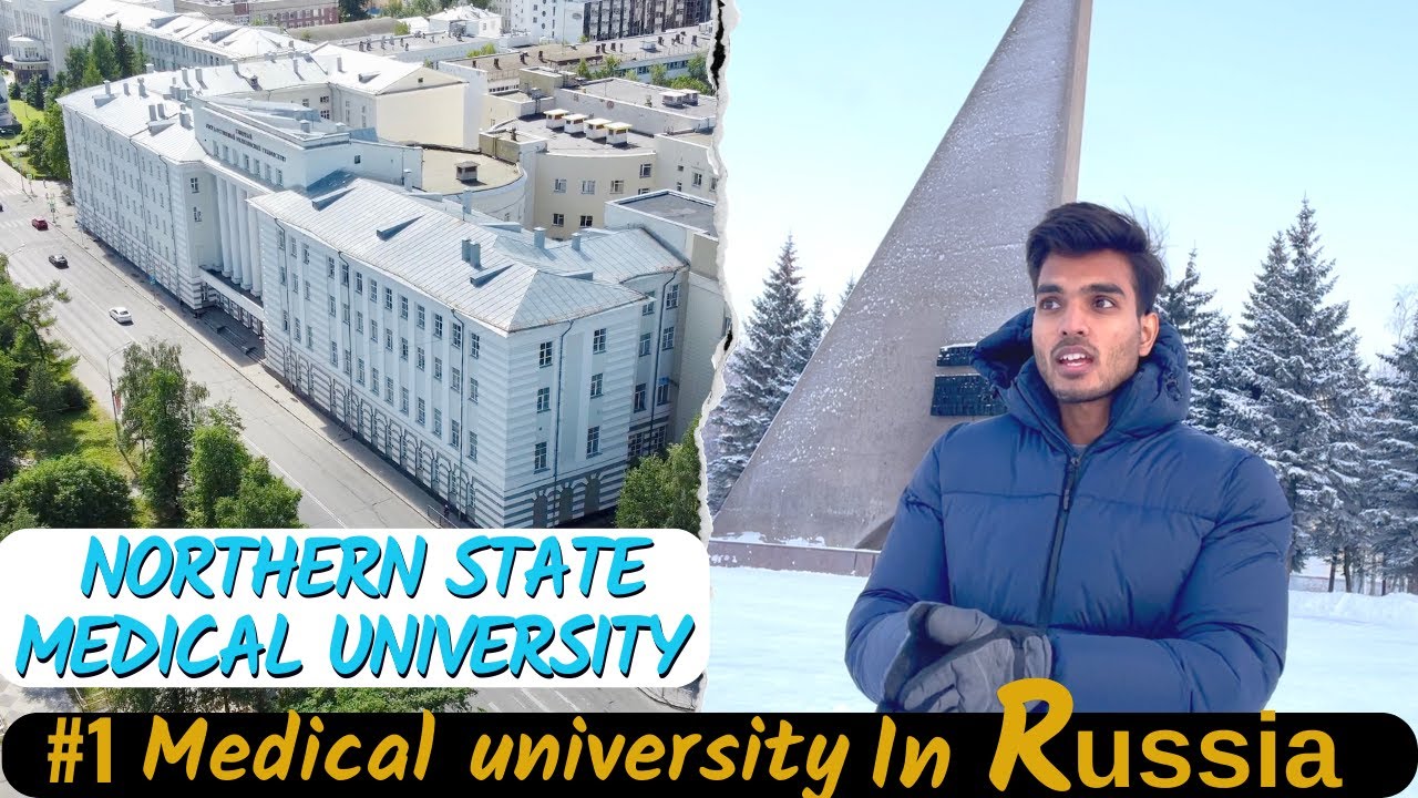 NORTHERN STATE MEDICAL UNIVERSITY MBBS IN RUSSIA NSMU YouTube