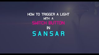 Sansar Game Tutorial - How to Trigger a light with a button switch