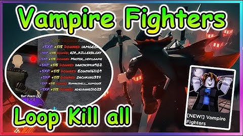 [OP] Roblox Vampire Fighters Script - Loop Kill All | XP Farm