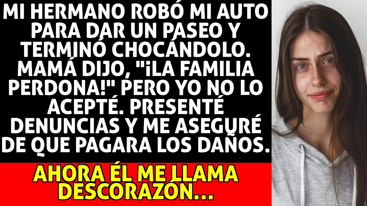 Mi Hermano Se Llevó Mi Coche Sin Permiso Y Lo Estrelló; Mamá Dijo Perdonar, Pero Presenté Cargos