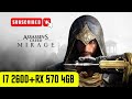 Assassin's Creed Mirage - Test in I7 2600+RX 570 4GB DDR5 (1080P, 2025)