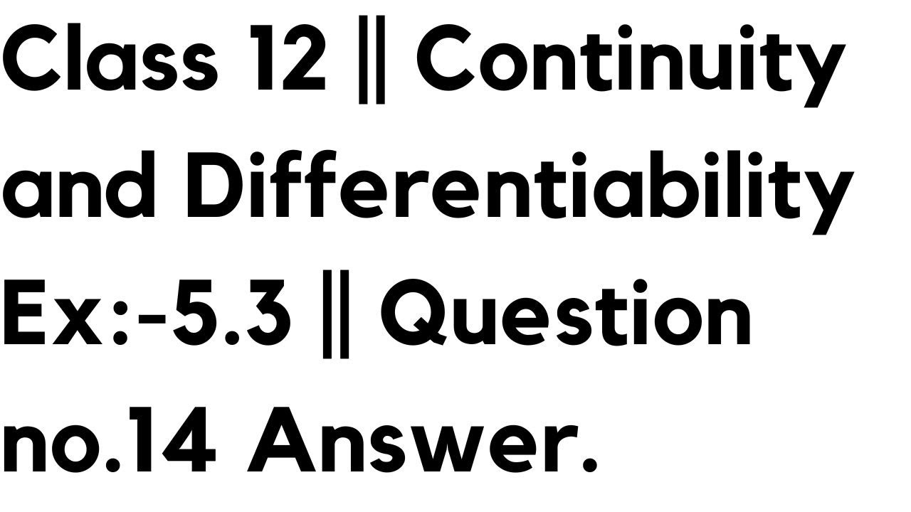 class-12-continuity-and-differentiability-ex-5-3-question-no-14